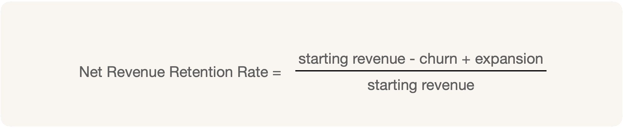 NRR Rate = (starting revenue - customer churn - revenue churn + upsells + cross-sells + add-ons) / starting revenue