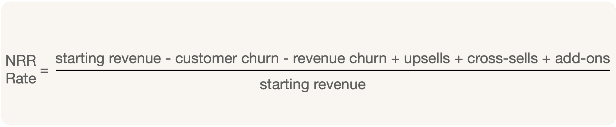 NRR Rate is the ratio of starting revenue minus churn plus expansion and the starting revenue, for a given period